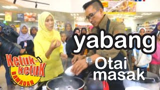 ketuk ketuk ramadhan 2017 Yabang otai masak [upl. by Ehtnax136]