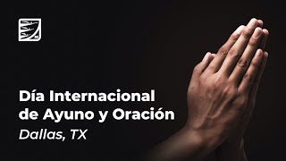 Dia Internacional de Ayuno y Oración  Dallas TX  11162024 [upl. by Jone]