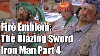 Fire Emblem The Blazing Sword HHM Iron Man Part 4 [upl. by Fleta]