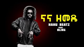 Hahu Beatz feat Bling  NaNa Zemedebeat produced by Hahu Beatz [upl. by Latsyc]