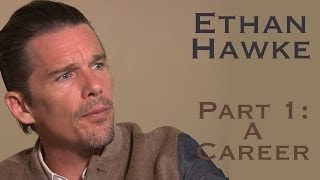 DP30 Ethan Hawke  Part 1 The Career [upl. by Ruhtracam739]