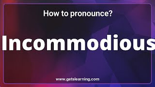 How to pronounce Incommodious in English correctly [upl. by Akcimat]