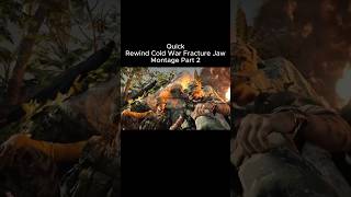 Quick Rewind Cold War Fracture Jaw Montage part 2 [upl. by Awahsoj936]