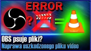 Jak naprawić uszkodzony plik wideo z OBS Poradnik OBS mp4avi [upl. by Abdu]