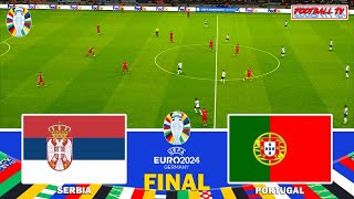 SERBIA vs PORTUGAL  FINAL UEFA EURO 2024  Full Match All Goals  eFootball PES Gameplay [upl. by Girovard]