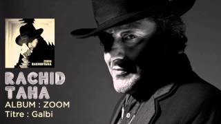 Rachid Taha  Galbi with lyrics [upl. by Melvena]