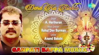 Ganpati Bappa Morya  Dard Ka Rishta  Hindi Movie Devotional Song  AHariharan [upl. by Alauqahs]