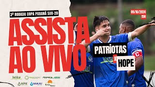 PATRIOTAS X HOPE  COPA PARANÁ SUB20 [upl. by Amsa]