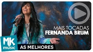 AS MELHORES MÚSICAS E MAIS TOCADAS DE FERNANDA BRUM  MAIS DE 2 HORAS DE MÚSICA Monoblock [upl. by Ynnaj]