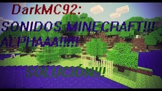 TUTORIAL Como Solucionar Problema Sonidos  Minecraft Alpha [upl. by Eerak]