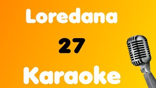 Loredana • 27 • Karaoke [upl. by Tull410]