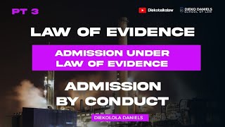 LAW OF EVIDENCE ADMISSION BY CONDUCT [upl. by Eiramyllek408]