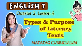 TYPES amp PURPOSE OF LITERATURE ENGLISH 7  MATATAG Curriculum QUARTER 2LESSON 4 [upl. by Burl301]