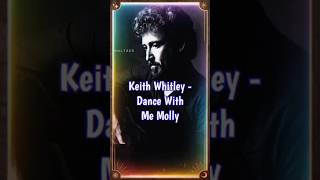 Keith Whitley  Dance With Me Molly countrymusic shorts reels [upl. by Bobbie837]