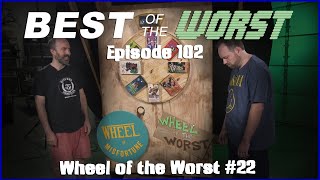 Best of the Worst Wheel of the Worst 22 [upl. by Mabel834]