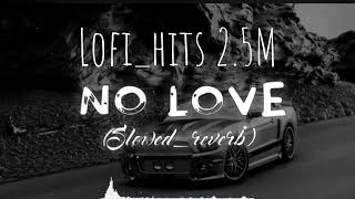 No Love  Slowed and Reverb lofi song trending viral [upl. by Okechuku]