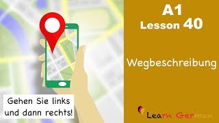 Learn German  Wegbeschreibung  Directions  German for beginners  A1  Lesson 40 [upl. by Nyrehtak]