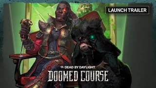 Dead by Daylight  Doomed Course Launch Trailer [upl. by Caplan481]