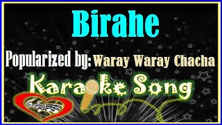 Birahe Karaoke Version by Waray Waray Chacha Karaoke Cover Minus One [upl. by Airtal324]