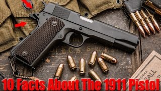 10 Things You Dont Know About The 1911 Pistol [upl. by Berglund166]