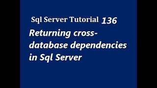 Returning crossdatabase dependencies in Sql Server [upl. by Clarabelle180]