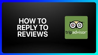 How To Reply To TripAdvisor Reviews Tutorial [upl. by Ayoras918]