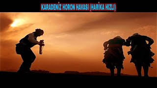 Karadeniz Horon Havası Harika Hızlı [upl. by Katuscha287]