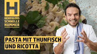 Schnelles Pasta mit Thunfisch und Ricotta Rezept von Steffen Henssler [upl. by Naujad960]