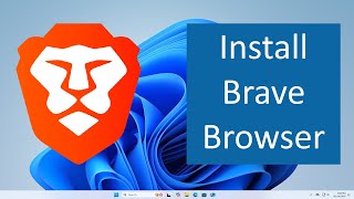 How to install Brave Browser in Windows 11  StepbyStep Guide [upl. by Aubrie]