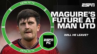 He needs to MOVE Will Man United be able to offload Maguire before the window shuts  ESPN FC [upl. by Luap540]