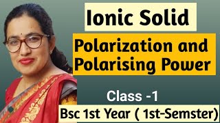 Ionic Solid  Polarization and Polarising Power  Bsc 1st year 1st semester inorganic chemistry [upl. by Kassia]