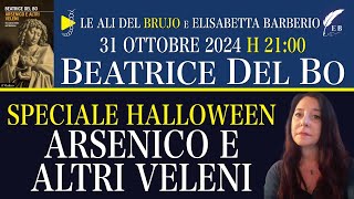 SPECIALE HALLOWEEN ARSENICO E ALTRI VELENI Con Beatrice Del Bo e Elisabetta Barberio [upl. by Adnohsed701]