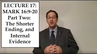 17  Mk 16920 the Shorter Ending and Internal Evidence [upl. by Chadwick]