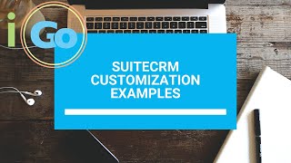 SuiteCRM Customization Examples [upl. by Yramesor]