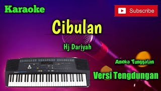 Cibulan  Hj Dariyah  Karoke Musik Sandiwaraan Cover [upl. by Lecroy]