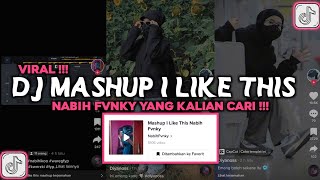 DJ MASHUP I LIKE THIS NABIH FVNKY VIRAL TIKTOK 2023 [upl. by Eiresed]