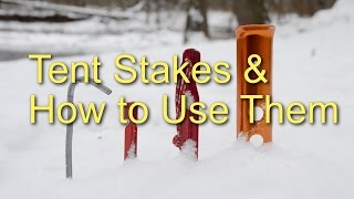 Tent Stakes amp How to Use Them [upl. by Ddej]