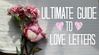 ULTIMATE GUIDE TO LOVE LETTERS [upl. by Mcgregor]