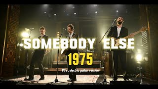 Somebody Else  1975 90s electric guitar version [upl. by Mason]