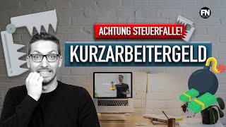 2 Steuerfallen bei Kurzarbeit  Kurzarbeitergeld Steuern und Steuererklärung 2020 [upl. by Bhatt]