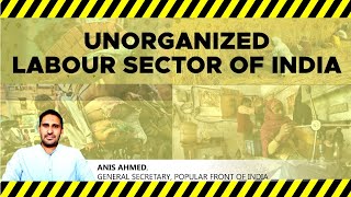 Unorganized Labour Sector of India by Anis Ahmed [upl. by Nodnyl851]