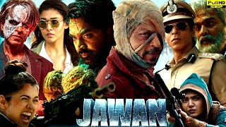 Jawan Full Movie  Shah Rukh Khan  Nayanthara  Vijay Sethupathi  Sunil Grover  Review amp Facts HD [upl. by Fafa]