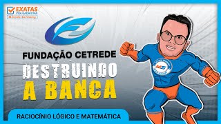 DESTRUINDO A BANCA  CETREDE RACIOCÍNIO LÓGICO E MATEMÁTICA [upl. by Attenwahs975]