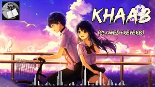 Best mood frasing slowed reverb song Khaab song tranding song newsong remix [upl. by Silin]