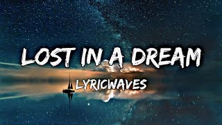 Lost in a Dream  LyricWaves [upl. by Fogel]