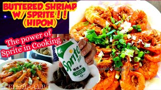 Buttered Shrimp with Garlic amp amazing Sprite Recipe 雪碧奶油蝦Hiponmapapawow ka sa sarap😋 [upl. by Aicenev]