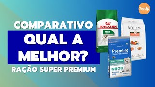 231  RAÇÃO SUPER PREMIUM  QUAL A MELHOR PREMIER ROYAL CANIN E BIOFRESH [upl. by Richy]