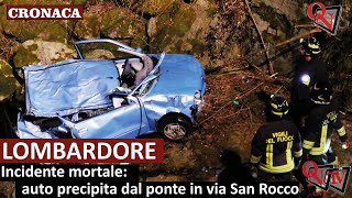 LOMBARDORE  Incidente mortale auto precipita dal ponte in via San Rocco [upl. by Kathrine]