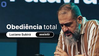 Luciano Subirá  OBEDIÊNCIA TOTAL [upl. by Orwin]