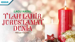 Telah Lahir Juruselamat Dunia  Lagu Natal  Welyar Kauntu Official lyric video [upl. by Ttelracs]